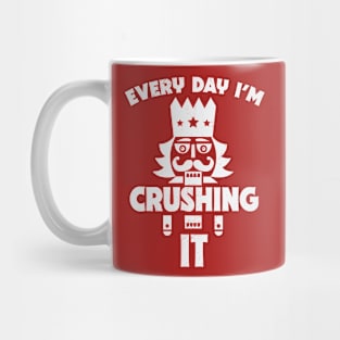 Every Day I'm Crushing It // Funny Christmas Nutcracker Mug